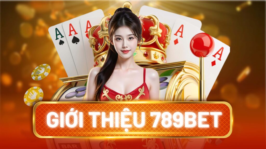 GIỚI THIỆU 789BET