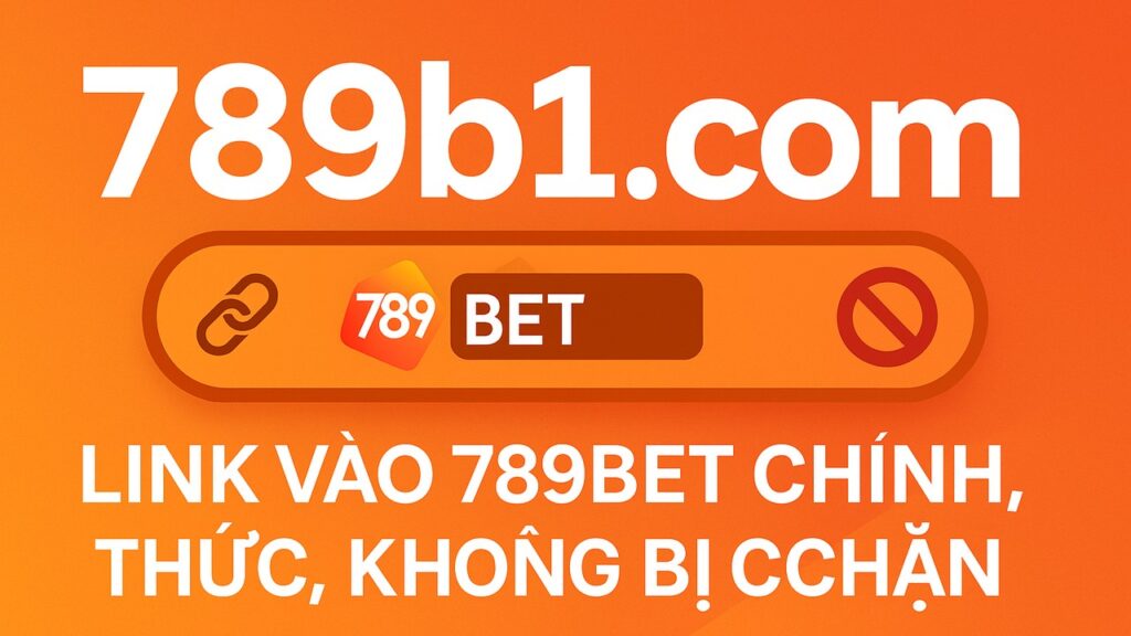 7891.com link vào 789bet không bị chặn