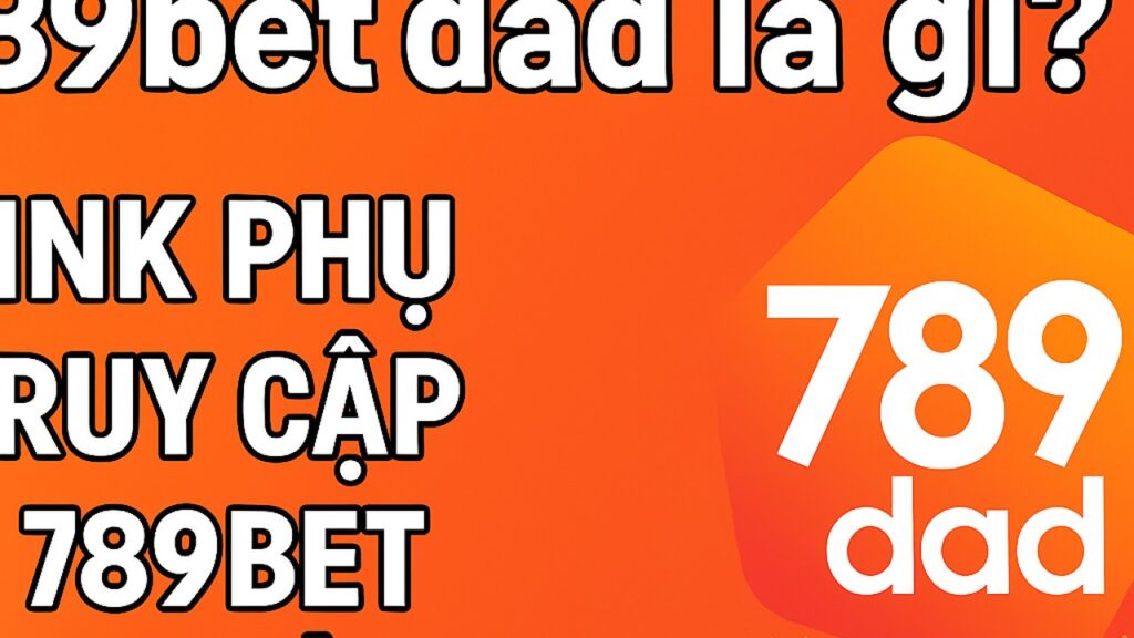 789BET dad link phụ vào 789BET an toàn