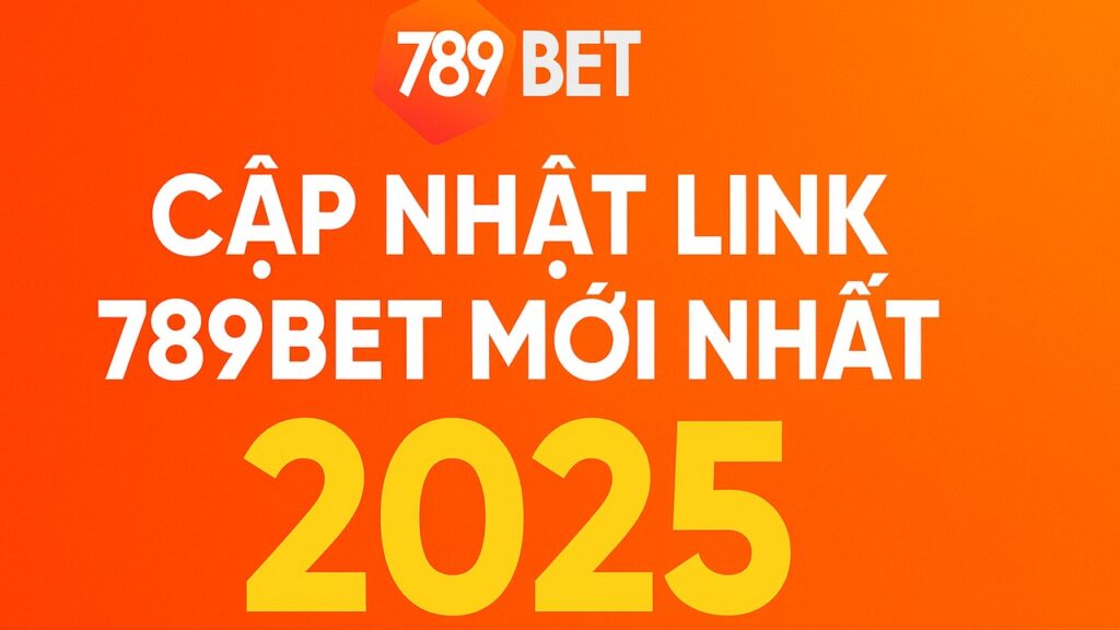 Cập nhật link 789BET mới nhất 2025