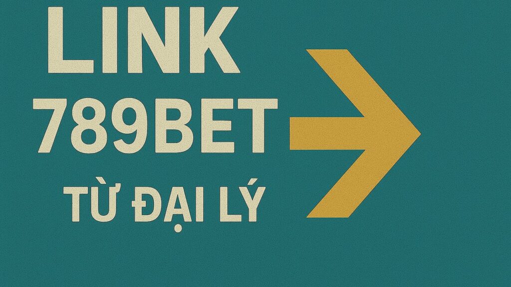 Link 789BET từ đại lý